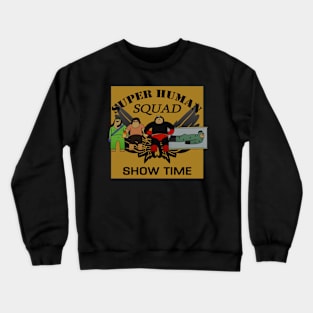 super human squad Crewneck Sweatshirt